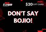 AceTorque Gift Card - Don't Say Bojio! - $20