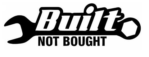 Built NOT BOUGHT! Vinyl Sticker